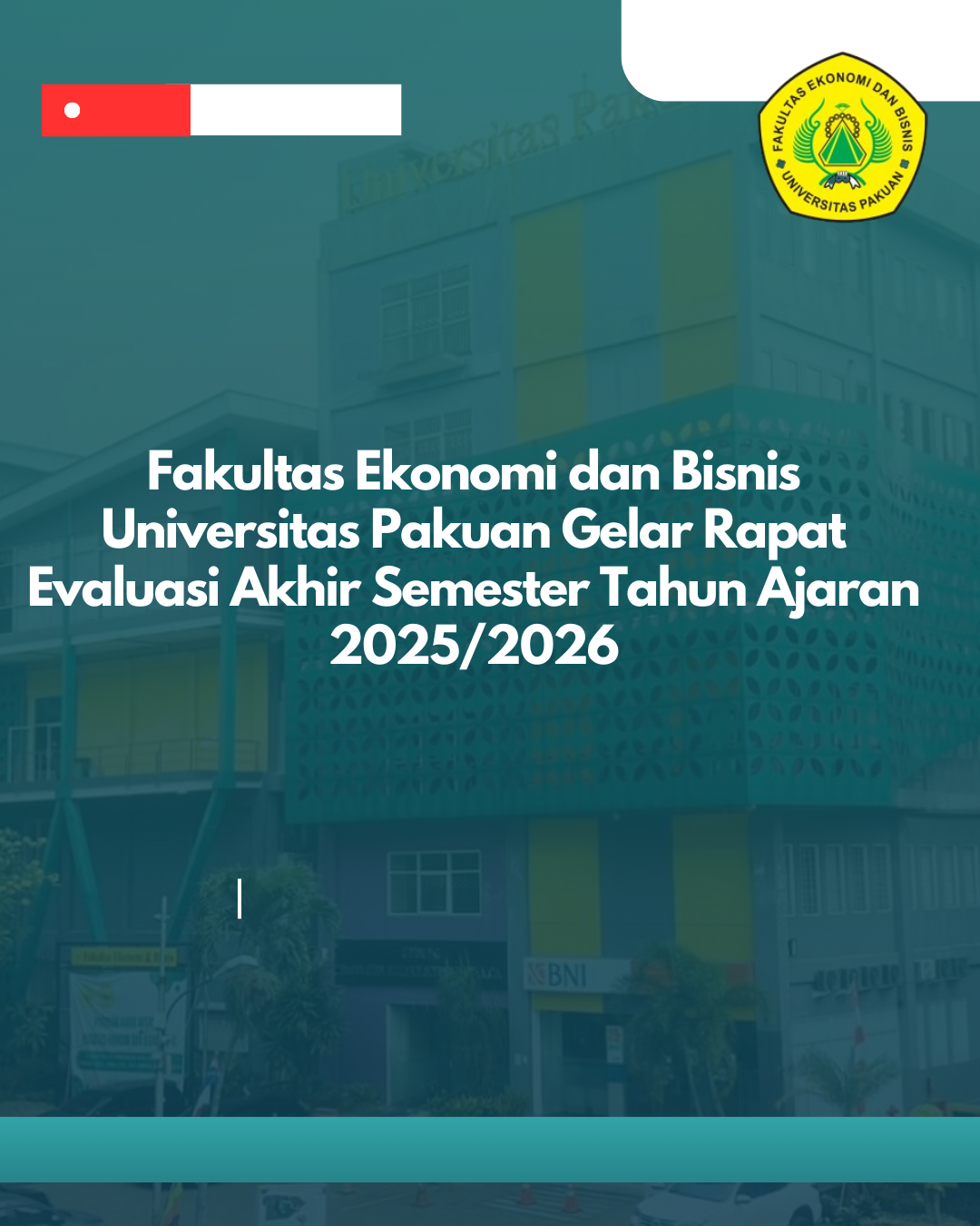 Fakultas Ekonomi dan Bisnis Universitas Pakuan Gelar Rapat Evaluasi Akhir Semester Tahun Ajaran 2025/2026