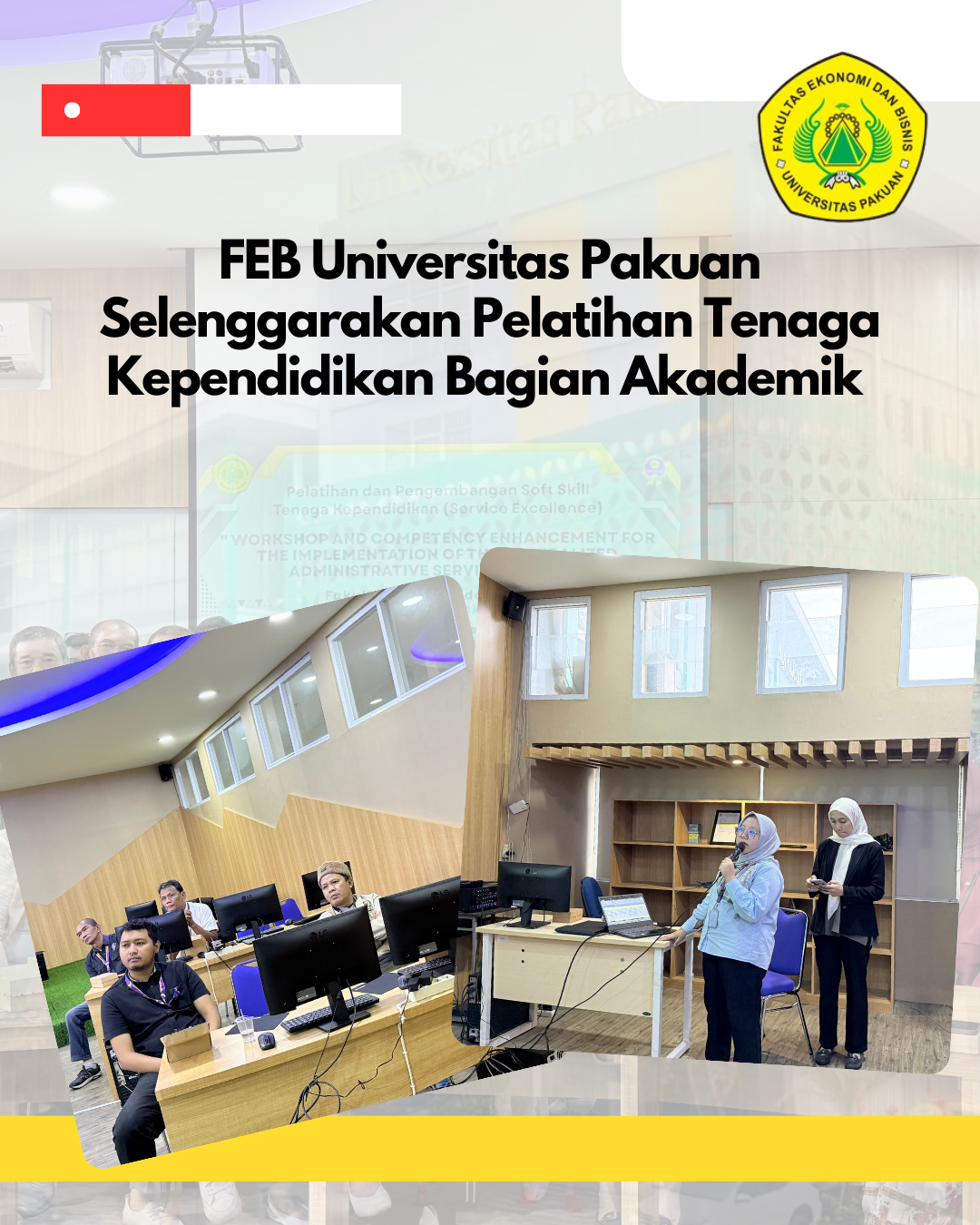 FEB Universitas Pakuan Selenggarakan Pelatihan Tenaga Kependidikan Bagian Akademik