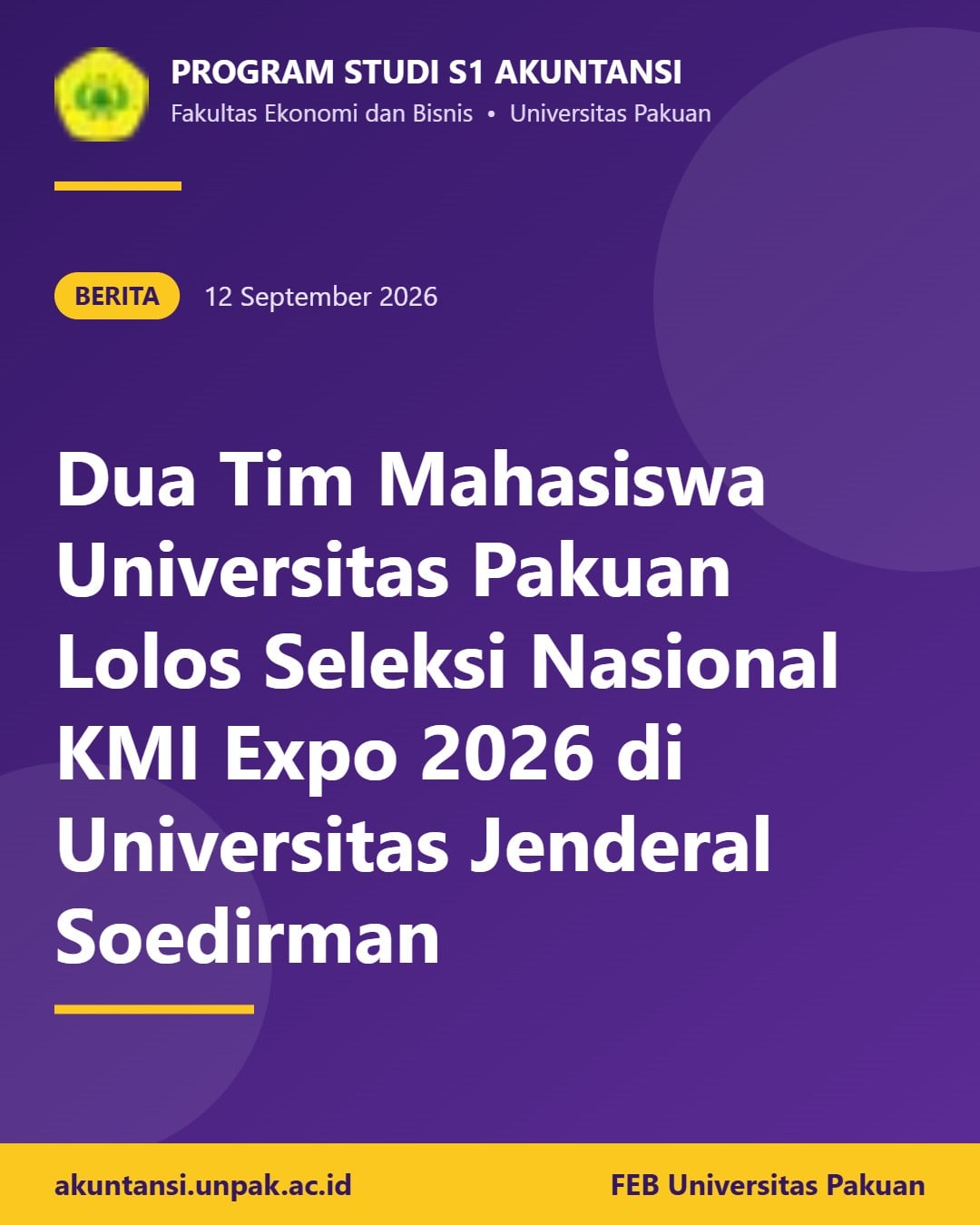 Dua Tim Mahasiswa Universitas Pakuan Lolos Seleksi Nasional KMI Expo 2026 di Universitas Jenderal Soedirman