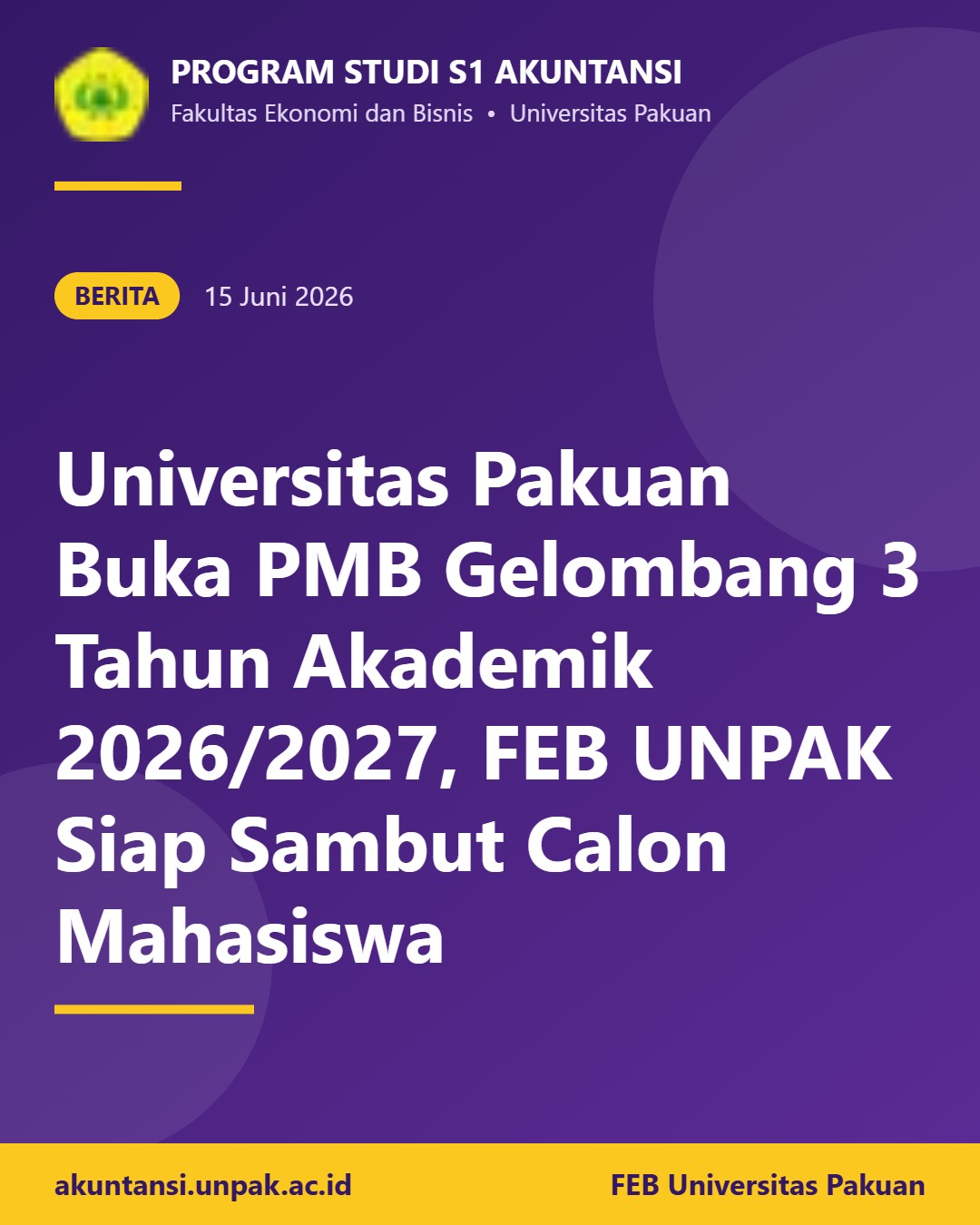 Universitas Pakuan Buka PMB Gelombang 3 Tahun Akademik 2026/2027, FEB UNPAK Siap Sambut Calon Mahasiswa